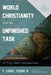 World Christianity and the Unfinished Task by F. Lionel, III Young