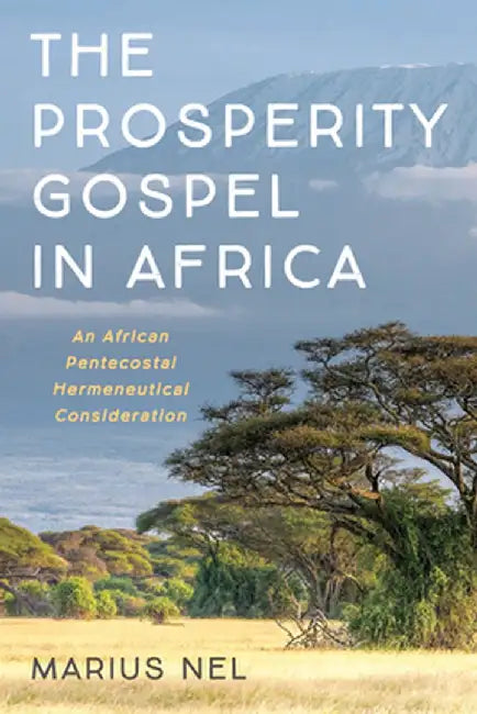 The Prosperity Gospel in Africa by Marius Nel