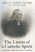 The Limits of a Catholic Spirit: John Wesley, Methodism, and Catholicism by Kelly Diehl Yates