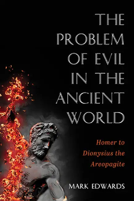 The Problem of Evil in the Ancient World by Mark Edwards