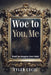 Woe to You, Me by Tyler Cecil