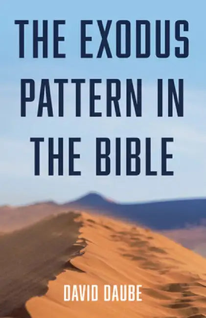The Exodus Pattern in the Bible by David Daube