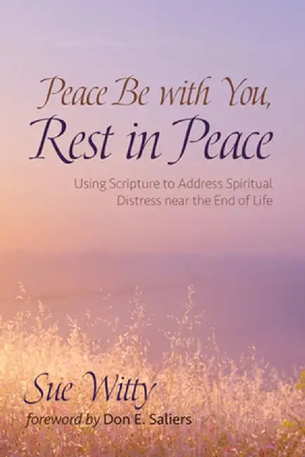 Peace Be with You, Rest in Peace by Sue Witty
