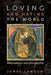 Loving and Hating the World by James Lawson