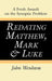 Redating Matthew, Mark and Luke by John Wenham