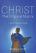 Christ-The Original Matrix by Timothy D. Carroll
