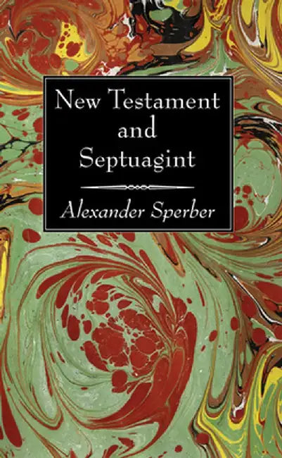 New Testament and Septuagint by Alexander Sperber