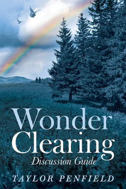 Wonder Clearing, Discussion Guide by Taylor Penfield