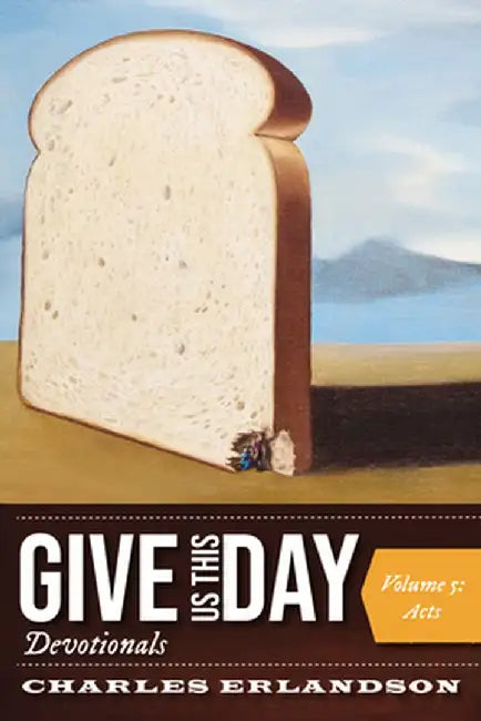 Give Us This Day Devotionals, Volume 5 by Charles Erlandson