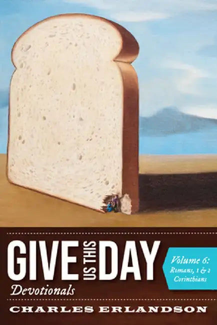Give Us This Day Devotionals, Volume 6 by Charles Erlandson