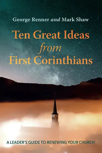 Ten Great Ideas from First Corinthians by George Renner