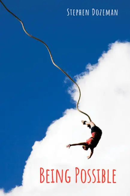 Being Possible by Stephen Dozeman