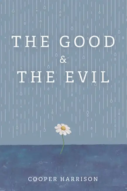 The Good and The Evil by Cooper Harrison