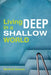 Living Deep in a Shallow World by Sanford Zensen