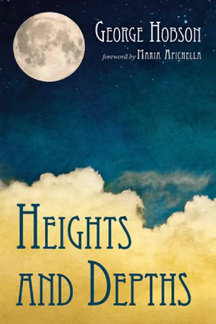 Heights and Depths by George Hobson