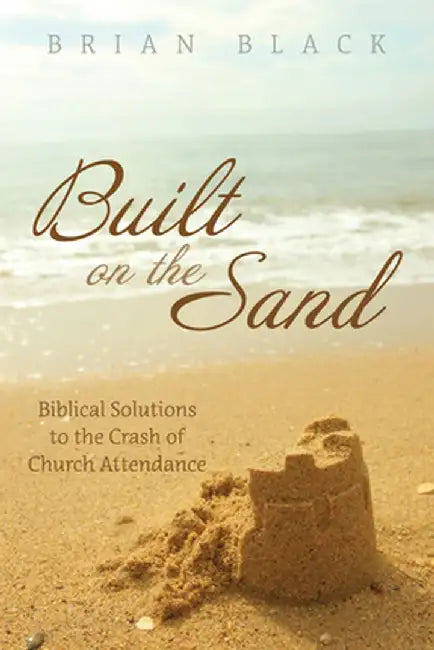 Built on the Sand by Brian Black