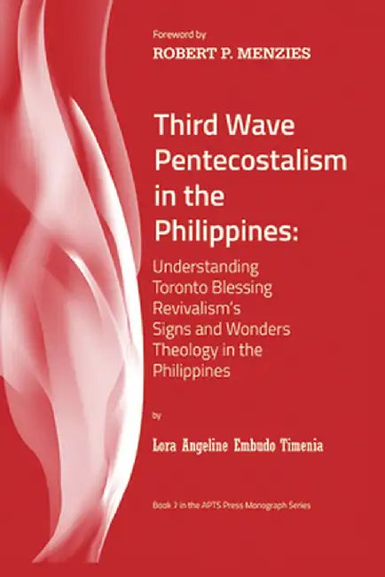 Third Wave Pentecostalism in the Philippines by Lora Angeline Embudo Timenia