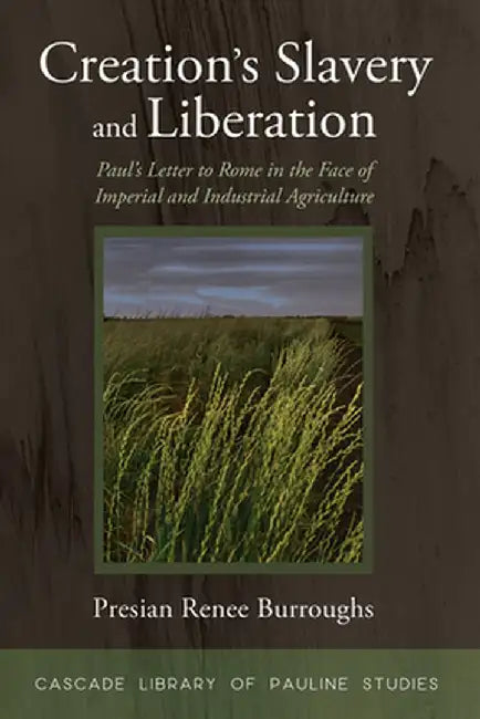 Creation's Slavery and Liberation by Presian Renee Burroughs