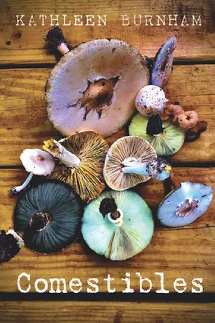 Comestibles by Kathleen Burnham