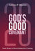 God's Good Covenant by Loren F. Bliese