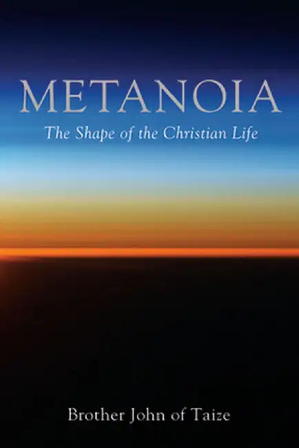Metanoia by Brother John of Taize