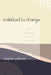 Indebted to Change by Stephen Falconer