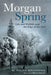 Morgan Spring by M. Ralph Browning