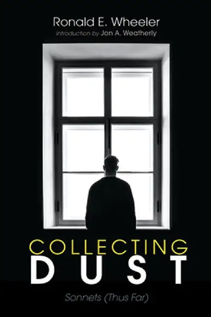 Collecting Dust by Ronald E. Wheeler
