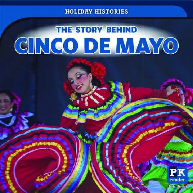 The Story Behind Cinco de Mayo by Jack Reader