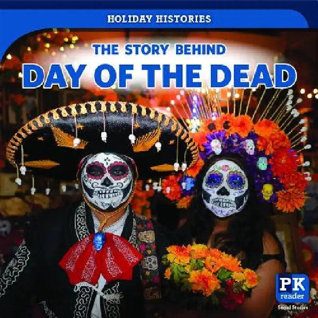 The Story Behind Day of the Dead by Melissa Raé Shofner