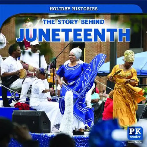 The Story Behind Juneteenth by Jack Reader