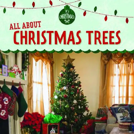 All about Christmas Trees by Kristen Rajczak Nelson