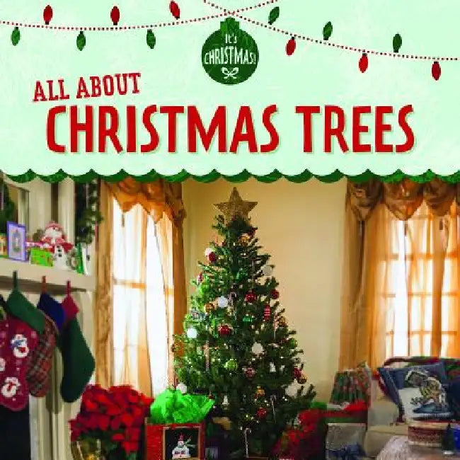 All about Christmas Trees by Kristen Rajczak Nelson