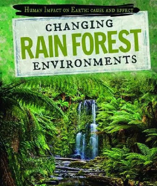 Changing Rain Forest Environments by Tanya Dellaccio