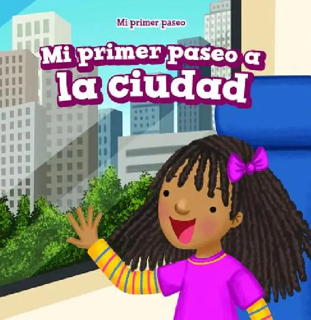 Mi Primer Paseo a la Ciudad (My First Trip to a City) by Greg Roza