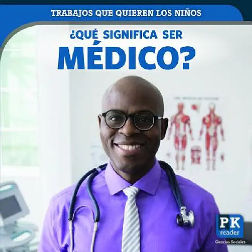 ¿Qué Significa Ser Médico? (What's It Really Like to Be a Doctor) by Christine Honders