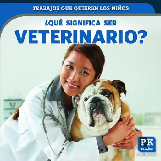 ¿Qué Significa Ser Veterinario? (What's It Really Like to Be a Veterinarian?) by Christine Honders