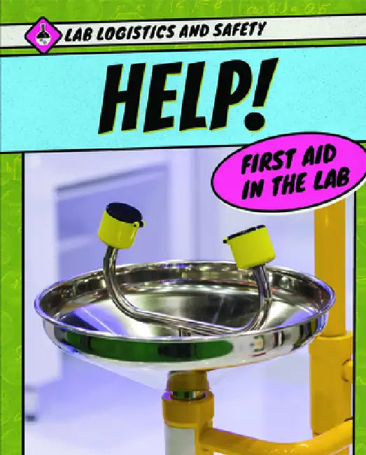 Help! First Aid in the Lab by Jill Sherman