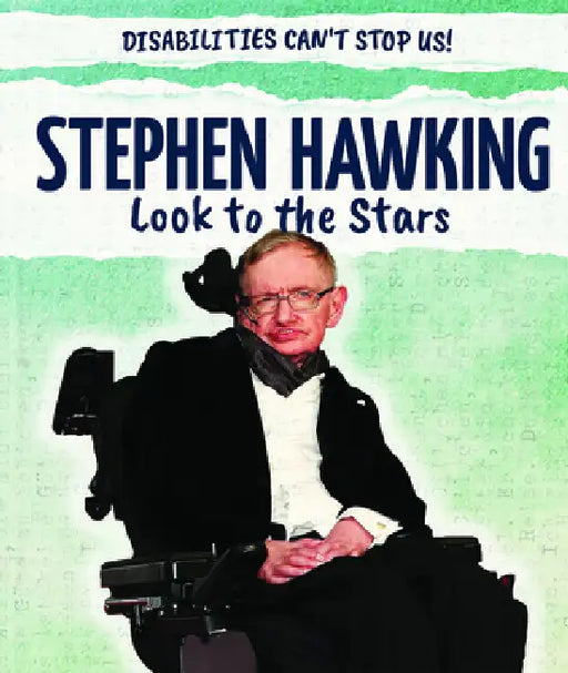 Stephen Hawking: Look to the Stars by Kristen Susienka