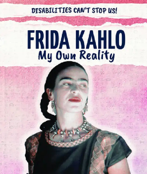 Frida Kahlo: My Own Reality by Lisa Idzikowski
