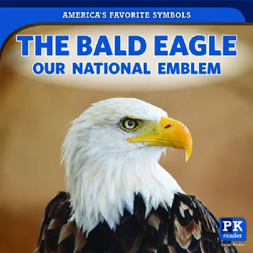 The Bald Eagle: Our National Emblem by Jinnow Khalid
