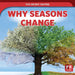 Why Seasons Change by Marie Rogers