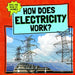 How Does Electricity Work? by Phil Corso
