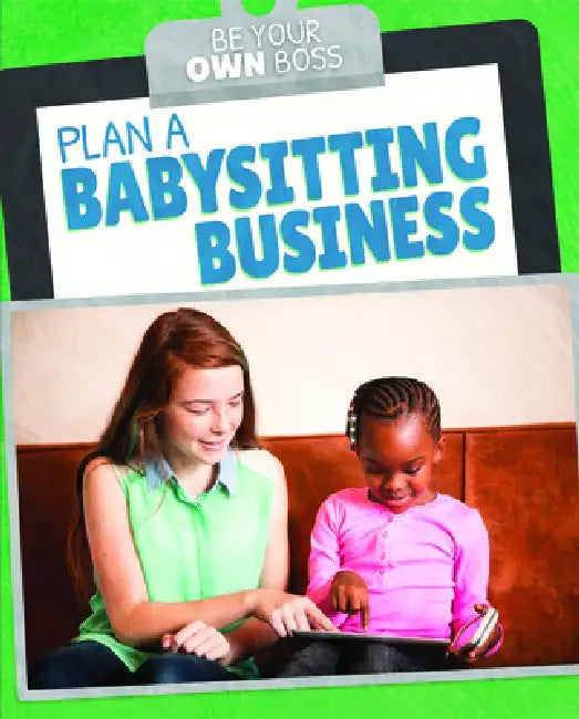 Plan a Babysitting Business by Stephane Hillard