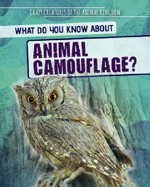 What Do You Know about Animal Camouflage? by Francine Topacio