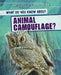 What Do You Know about Animal Camouflage? by Francine Topacio