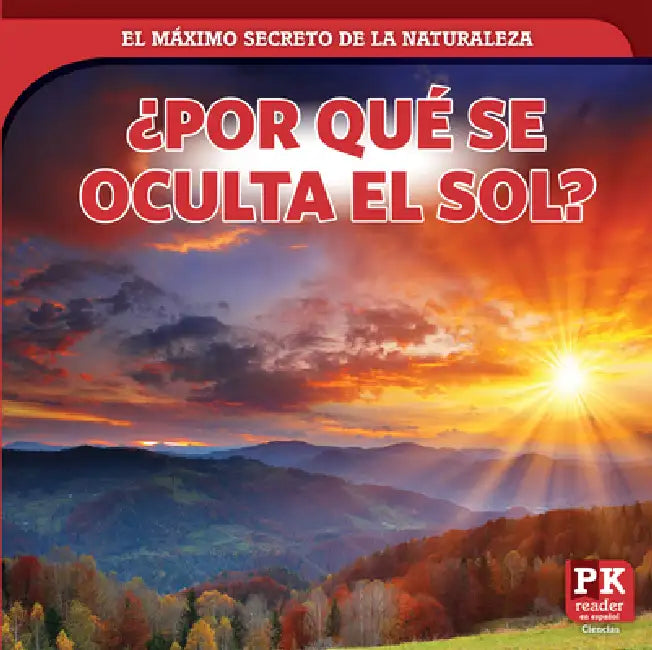 ¿Por Qué Se Oculta El Sol? (Why the Sun Sets) by Marie Rogers