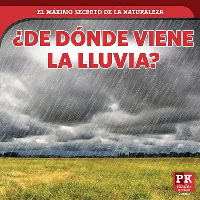 ¿De Dónde Viene La Lluvia? (Where Rain Comes From) by Marie Rogers