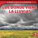 ¿De Dónde Viene La Lluvia? (Where Rain Comes From) by Marie Rogers