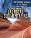 Exploremos Las Rocas Sedimentarias (Exploring Sedimentary Rocks) by Marie Rogers